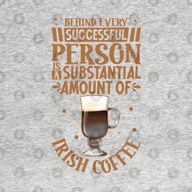 Successful only with Irish Coffee by Modern Medieval Design